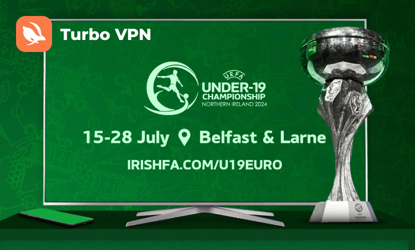 How to Watch the 2024 UEFA Euro U19 Championship Turbo VPN