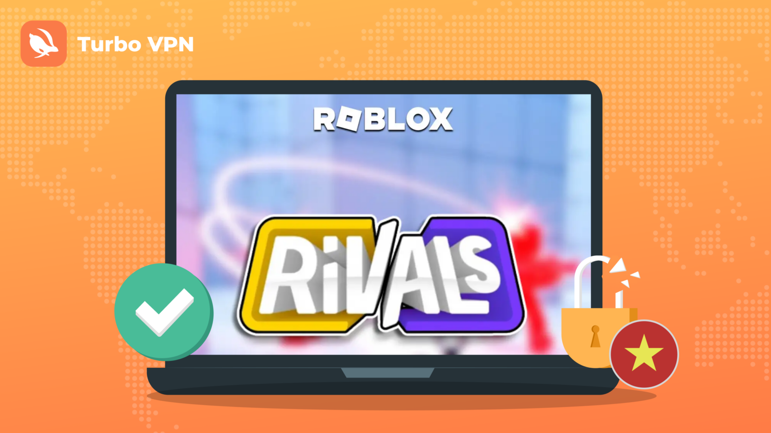 Rivals Not Loading in Vietnam? Here’s How Turbo VPN Can Help